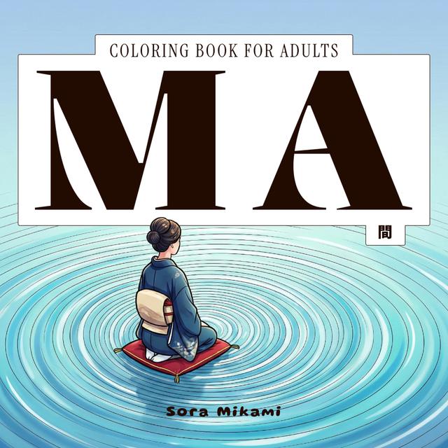 Ma Japanese philosophy coloring book for adults by Sora Mikami